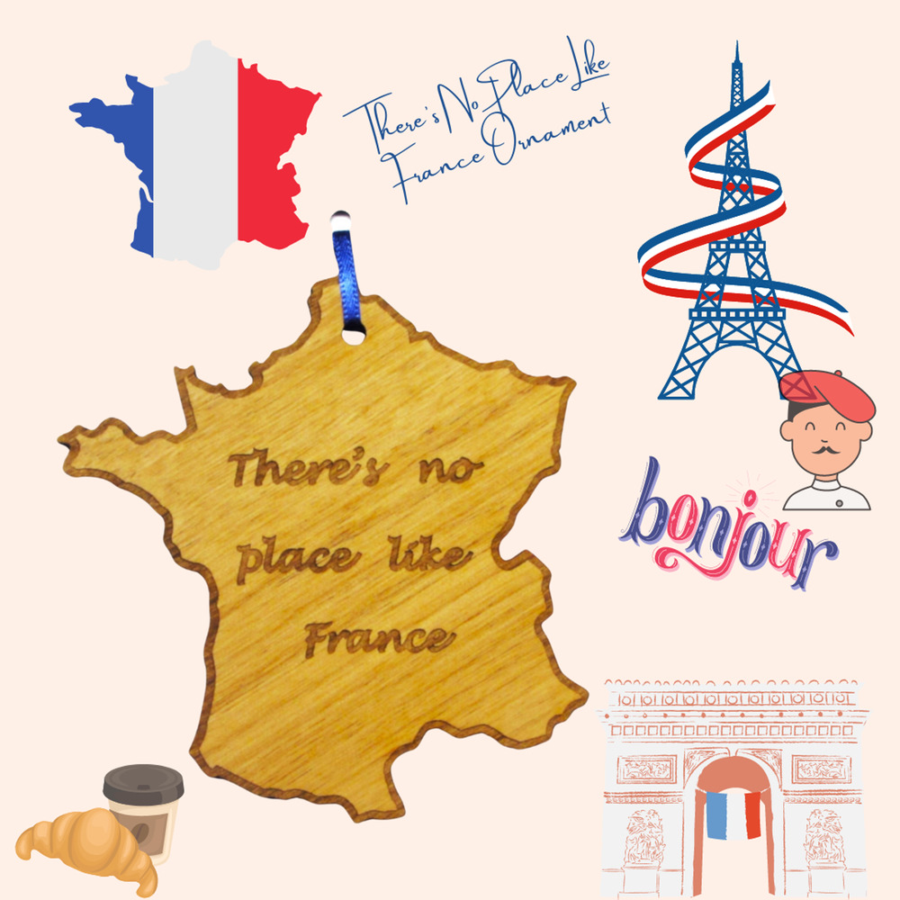 France Ornament Wood Made in the USA There's No Place Like Country Series